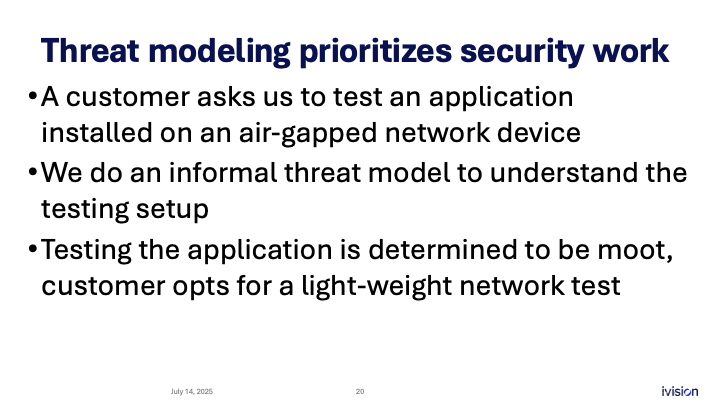 Presentation slide titled "Threat modeling prioritizes security work" with bullet points: testing an app on an air-gapped device, informal threat model, application test is moot, opt for network test.